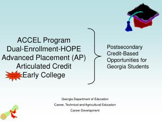 ACCEL Program Double Enlistment Trust Propelled Position (AP) Enunciated Credit Early School