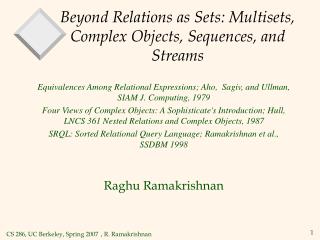 Past Relations as Sets: Multisets, Complex Questions, Successions, and Streams