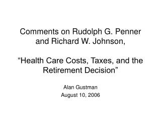 Remarks on Rudolph G. Penner and Richard W. Johnson, "Social insurance Costs, Charges, and the Retirement Choice"