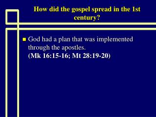 How did the gospel spread in the first century?