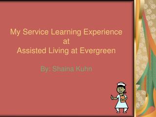 My Administration Learning Background at Helped Living at Evergreen