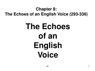 Part 8: The Echoes of an English Voice (293-336)