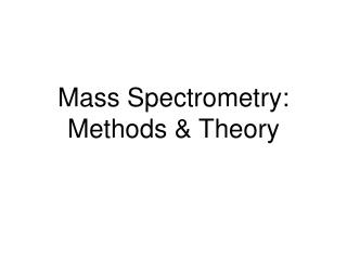 Mass Spectrometry: Techniques and Hypothesis