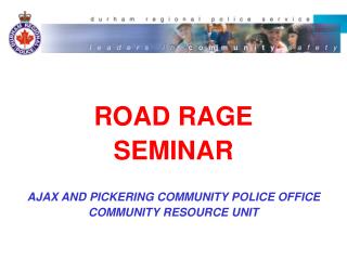 Street RAGE Workshop AJAX AND PICKERING Group POLICE OFFICE Group Asset UNIT