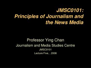 JMSC0101: Standards of News coverage and the News Media