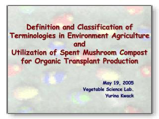 May 19, 2005 Vegetable Science Lab. Yurina Kwack