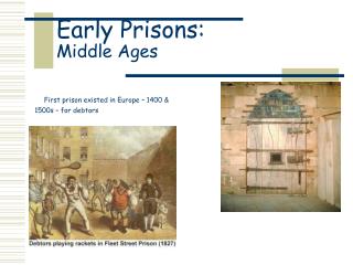 Early Detainment facilities: Medieval times