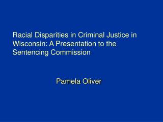 Racial Variations in Criminal Equity in Wisconsin: A Presentation to the Sentencing Commission