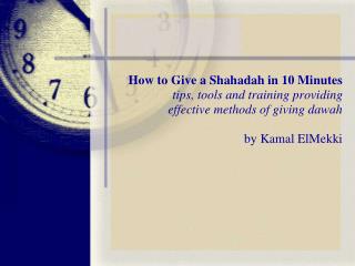 Step by step instructions to Give a Shahadah in 10 Minutes tips, devices and preparing giving viable techniques for givi