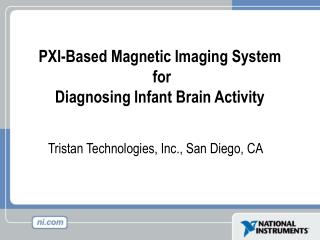 PXI-Based Attractive Imaging Framework for Diagnosing Newborn child Mind Action
