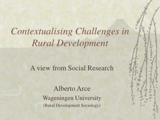 Contextualizing Challenges in Rustic Advancement