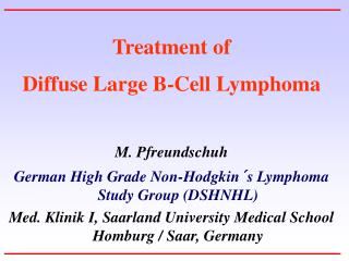 Treatment of Diffuse Substantial B-Cell Lymphoma M. Pfreundschuh German High Review Non-Hodgkin's Lymphoma Study Bunch (