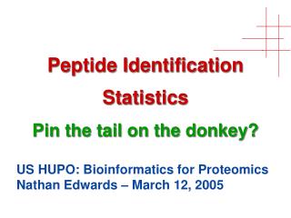 Peptide Recognizable proof Measurements Stick the tail on the jackass?
