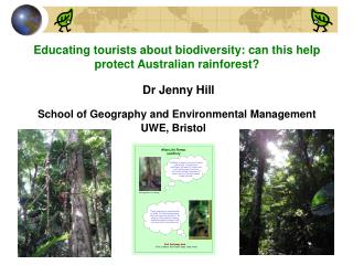 Instructing vacationers about biodiversity: can this secure Australian rainforest? Dr Jenny Slope School of Geology and 