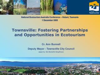 Cr. Ann Bunnell Delegate Chairman - Townsville City Board (paper by Ann Bunnell and Greg Bruce)