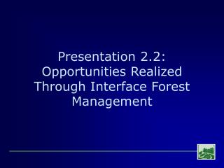 Presentation 2.2: Open doors Acknowledged Through Interface Timberland Administration