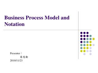 Business Process Model and Documentation