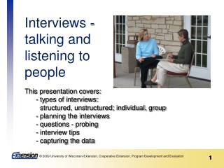 Interviews - talking and listening to individuals