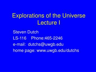 Investigations of the Universe Address I