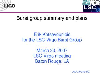 Blasted gathering rundown and arrangements Erik Katsavounidis for the LSC-Virgo Burst Bunch Walk 20, 2007 LSC-Virgo meet