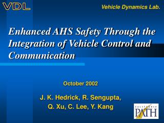 Upgraded AHS Wellbeing Through the Joining of Vehicle Control and Correspondence