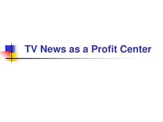 Television News as a Benefit Center