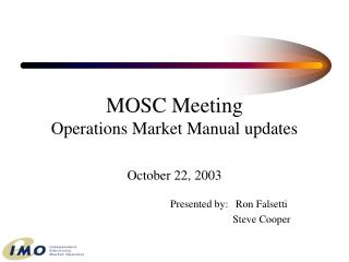 MOSC Meeting Operations Market Manual overhauls