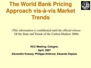 The World Bank Estimating Approach versus Market Patterns