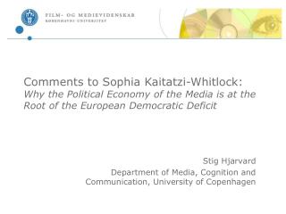 Remarks to Sophia Kaitatzi-Whitlock: Why the Political Economy of the Media is at the Base of the European Popularity ba