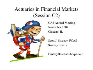 Statisticians in Money related Markets (Session C2)