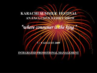 KARACHI SUMMER Celebration A Restrictive FAMILY Demonstrate " where shopper is the ruler "