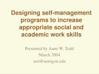 Outlining self-administration projects to increment proper social and scholarly work aptitudes