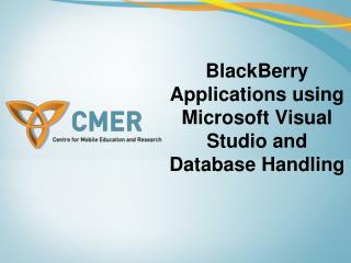 BlackBerry Applications utilizing Microsoft Visual Studio and Database Taking care of