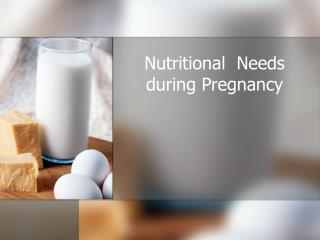 Nourishing Requirements amid Pregnancy