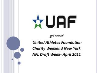 3 rd Yearly United Competitors Establishment Philanthropy Weekend New York NFL Draft Week-April 2011