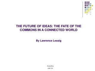 THE Fate OF Thoughts: THE Destiny OF THE Center IN An Associated WORLD By Lawrence Lessig