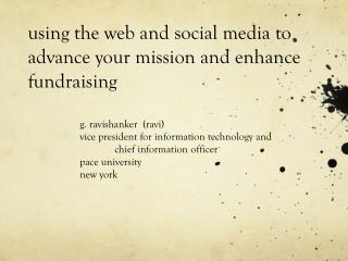 u sing the web and online networking to propel your main goal and upgrade gathering pledges