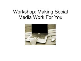 Workshop: Making Online networking Work For You