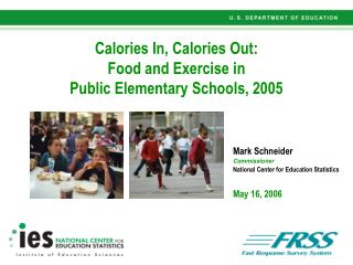 Calories In, Calories Out: Sustenance and Activity In broad daylight Primary Schools, 2005