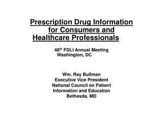 Doctor prescribed Medication Data for Buyers and Medicinal services Experts 48 th FDLI Yearly Meeting Washington, DC