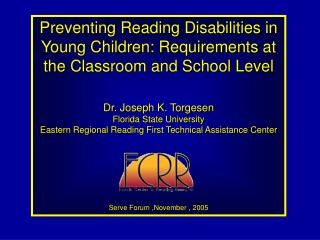 Forestalling Perusing Incapacities in Youthful Kids: Necessities at the Classroom and School Level Dr. Joseph K. Torgese