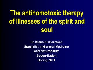 The antihomotoxic treatment of diseases of the soul and soul