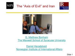G. Matthew Bonham The Maxwell School of Syracuse College Daniel Heradstveit Norwegian Organization of Universal Undertak