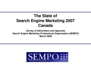 Study of Sponsors and Offices Web search tool Advertising Proficient Association (SEMPO) Walk 2008