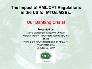 The Effect of AML/CFT Regulations in the US for MTOs/MSBs: Our Managing an account Emergency!