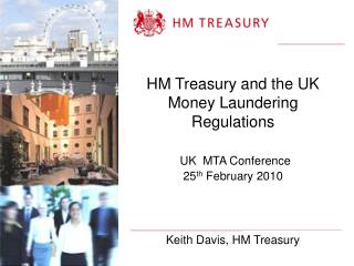 HM Treasury and the UK Tax evasion Regulations UK MTA Gathering 25 th February 2010