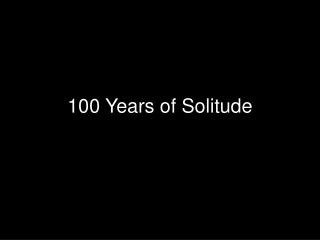 100 Years of Isolation