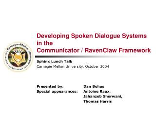 Creating Spoken Dialog Frameworks in the Communicator/RavenClaw System