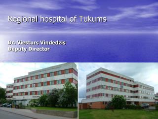 Territorial clinic of Tukums Dr. Viesturs V?ndedzis Representative Executive
