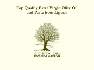 Top Quality Additional Virgin Olive Oil and Pasta from Liguria